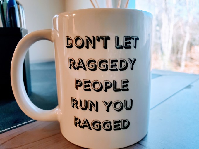 Don’t let raggedy people run you ragged.